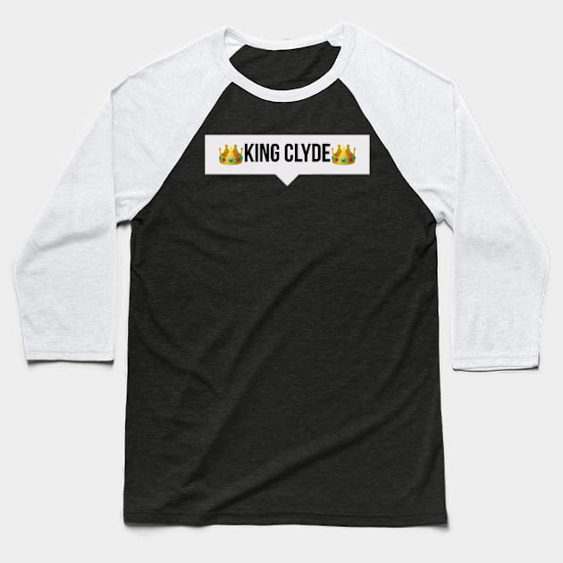 King Clyde Merch Baseball T-Shirt by KingClyde27